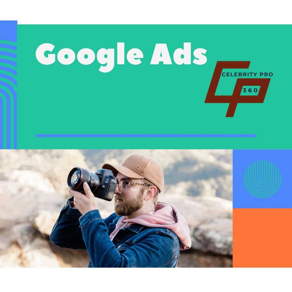 Maximize Your Online Visibility with Celebrity Pro 360's Expert Google Ads Services